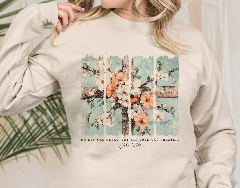 My Sin was Great, but His Love was Greater Tee/Sweatshirt