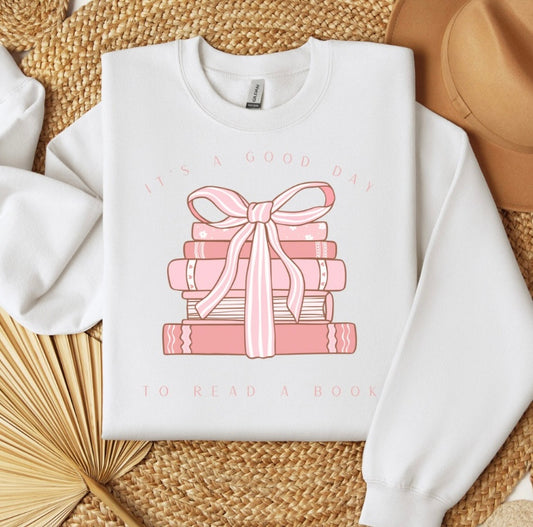 It’s a Good Day to Read a Book Sweatshirt