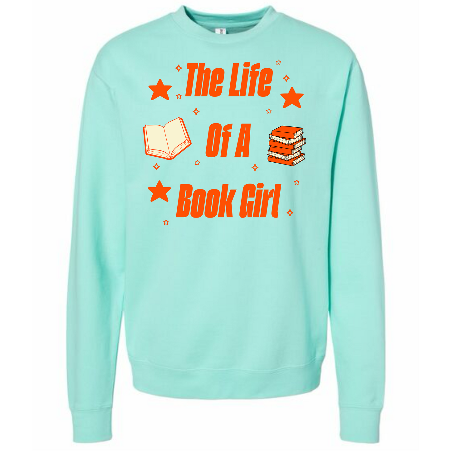 The Life of a Book Girl Sweatshirt/Tee