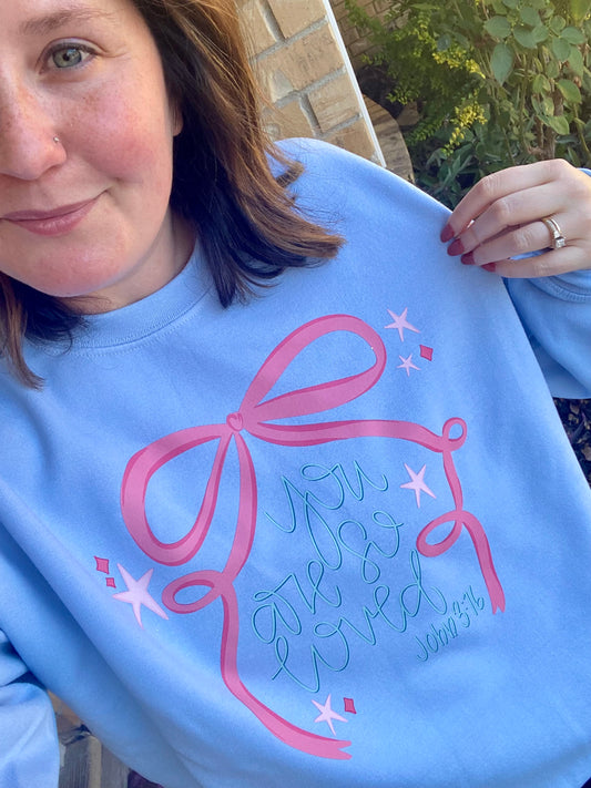 You Are So Loved Sweatshirt